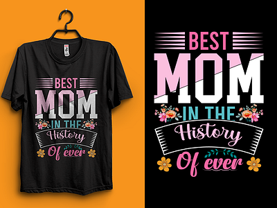 Best mom in the history of ever custom mom mom day momlife mother`s day t shirt design t shirt t shirt design t shirts text tshirt design typography