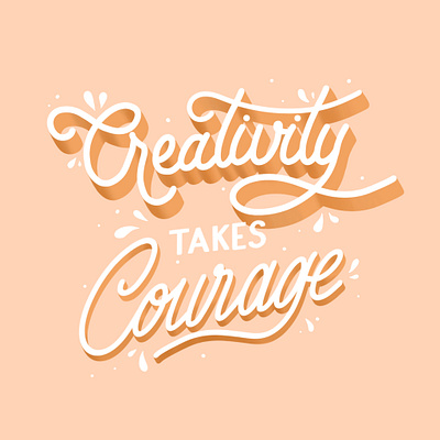 Creativity takes courage design font graphic design illustration letters procreate typography