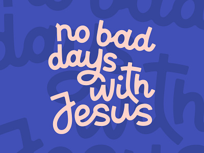 No bad days with Jesus children faith fashion flat font god jesus lettering minimal modern product teen text textile tshirt typo typography