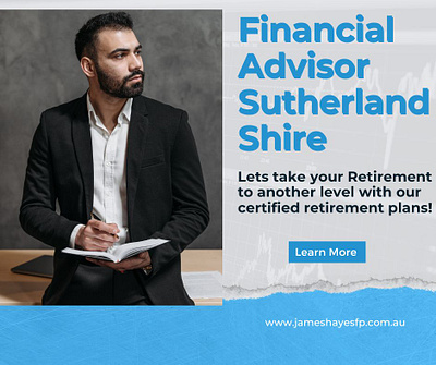 Financial Advisor Sutherland Shire | James Hayes financial planner james hayes sutherland shire