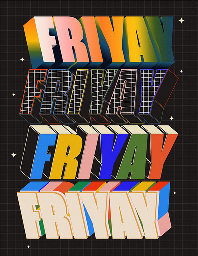 Typography Poster | Type Design | Friyay | Fun Typography 3d type creative design creative type creative typography design design inspiration fun typography gradients graphic design graphic design inspiration hand drawn illustration illustrator isometric isometric type type design typography typography inspiration typography poster typography quote