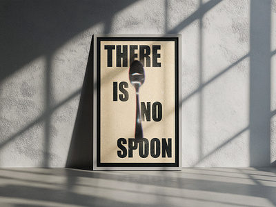 THERE IS NO SPOON graphic design poster posterchallenge