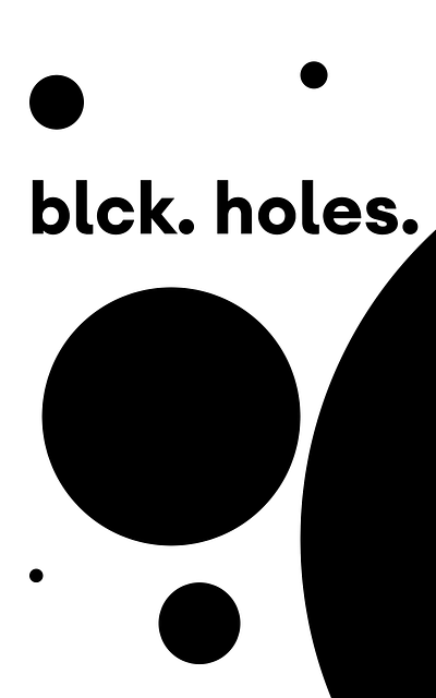 blck. holes aliahmettrnc astronomy black hole book dribbble esa graphic design illustration jpl kickstarter minimal nasa space