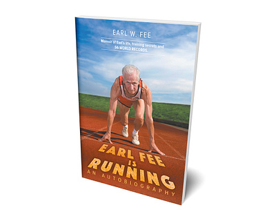 Earl Fee is Running - An Autobiography autobiography book cover cover design graphic design perfect bound soft cover