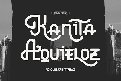 Kanita Aquieloz | Monoline Script Typeface fancy