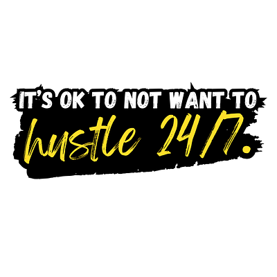 It's ok to not want to Hustle 24/7. antihustle balance chillvibes creativewellness design designforgood graphic design hardwork hustle inspiration mentalhealth mindfulness positivemindset relaxation restisproductive selfcare sustainableliving typography wellbeing worklifebalance