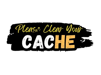 Please Clear Your Cache colorfulart creativeconcept design designinspiration friendlyreminder graphic design graphicdesign interactivedesign typography visualcommunication