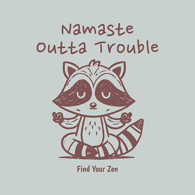 Namaste Outta Trouble animal cartoon funny kittl kittldesign namaste printondemand pun raccoon tshirt tshirtdesign