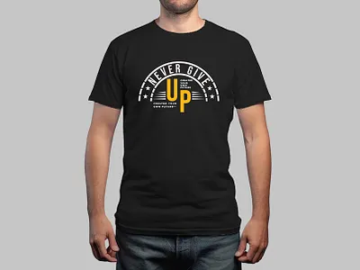 Never Give Up Typography T-Shirt Design graphic graphic design never give up shirt t shirt t shirt design