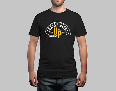 Never Give Up Typography T-Shirt Design graphic graphic design never give up shirt t shirt t shirt design