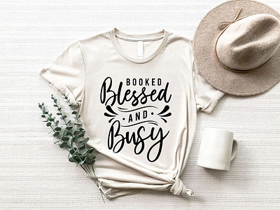 Booked Blessed and Busy T-shirt Design apparel blessed design busy lifestyle design clothing custom design graphic design hustle inspirational design merchandise motivational design positive design shirt design success design t shirt t shirt design t shirt logo tshirt typography typography t shirt