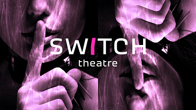 Switch Theatre - Brand Identity brand identity brand strategy branding design feminist graphic design hot pink logo poster theatre vector