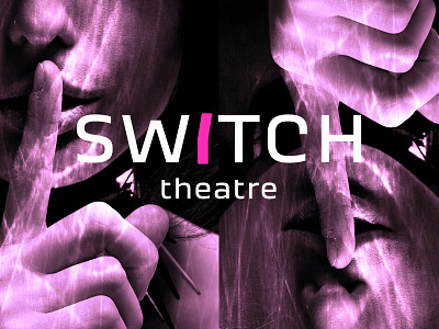 Switch Theatre - Brand Identity brand identity brand strategy branding design feminist graphic design hot pink logo poster theatre vector