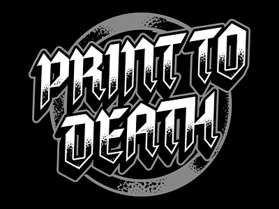 Print To Death ai apparel branding design graphic design illustration logo music print printtodeath screen printing vector