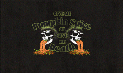 Give Me Pumpkin Spice or Give Me Death design feminine flat design flat illustration font graphic design green and orange halloween illustration illustrator puking pumpkin pumpkin spice retro skull spooky sunglasses type design typography vintage