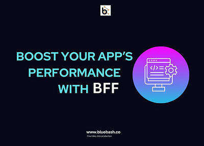 Building a Smooth User Experience with Backend for Frontend(BFF) appperformance backendforfrontend bffarchitecture webdevelopment