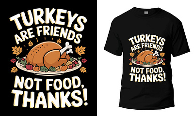 Turkeys are friends, not food thanks t-shirt design. t shirt design