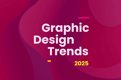 Top Graphic Design Trends (2025) graphic design trends 2025