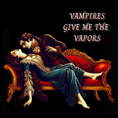 Vampires Give Me the Vapors Gothic Romance monster romance paranormal romance sexy vampires vampire romance victorian vampires