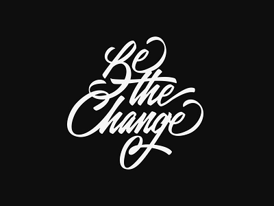 Be The Change calligraphy custom type font hand lettering lettering logo logo type logotype script type typography wordmark