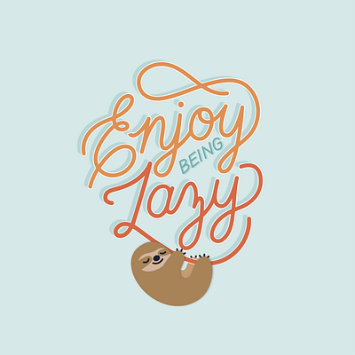 Enjoy being lazy graphic design hand lettering illustration vector