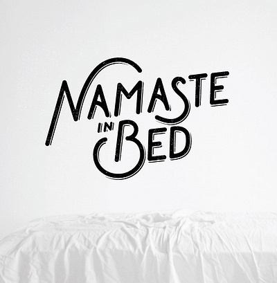 Namaste in bed graphic design hand lettering illustration