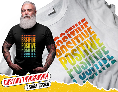 " Positive " Custom Typography T-Shirt Design bulk t shirt custom tshirt custom typography merch by amazon modern typography t shirt design retro vintage typography t shirt design trendy t shirt typography t shirt design vintage typography