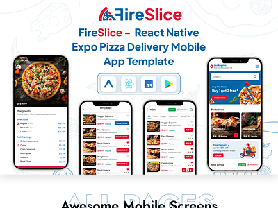 FireSlice - React Native Expo Pizza Delivery Mobile App Template 3d animation branding creative design graphic design illustration logo motion graphics product design template ui ui design uiux user experience user interface web web design web development website