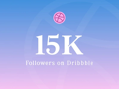 15K Followers! 15 15kfollowers animation creative creativedreams creativejourney design designagency designcommunity designstudio dribbble dribbbling followers illustration motiongraphics thankyou ui ui design ux ux design