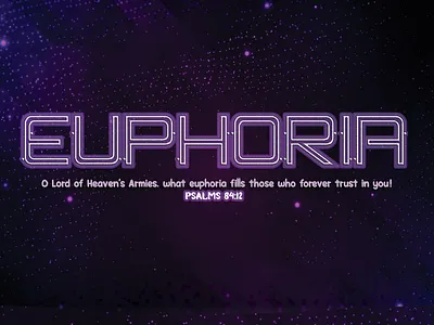 EUPHORIA PSALM 84:12 graphic design layout verse