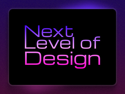 Revolutionize Your Vision – Next Level Design Awaits! art creative creativecommunity design designinspiration gradient modern neonvibes next level of design typographyart ui ux visualimpact