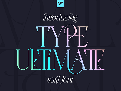 Type Ultimate - serif logo font. Free Font branding creative custom graphic design headline lettering logo multilingual serif sophisticated type design