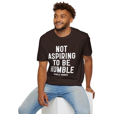 Not Aspiring To Be Humble Shirt artofconfidence authenticstyle bebold celebratesuccess confidence embraceyourself empowerment expressyourself fashionstatement fashionwithpurpose graphic design logo motion graphics notaspiringtobehumble selfexpression standout unapologeticallyyou wearyourpride