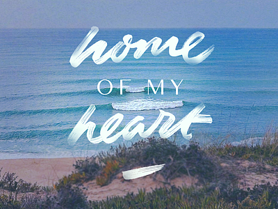 home of my heart art bold branding calligraphy custom design flow inspiration lettering logo ocean patagonia photography quote script signature surf type unique waves