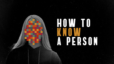 How to Know a Person Sermon Series church message sermon series student ministry youth group