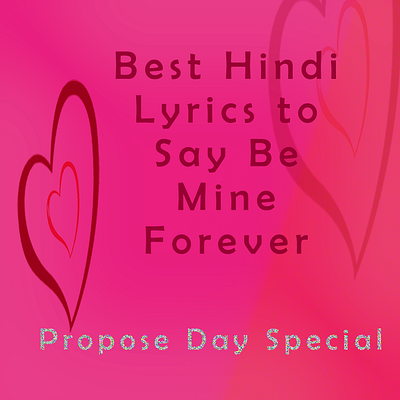 Propose Day Special Songs Bollywood proposedayimages proposedayshayari proposedaysongs proposedayspecial whenisproposeday