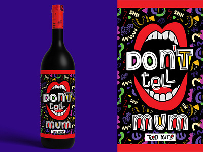 Don't tell Mum Wine Label branding colorful design fun graffiti graphic design illustration labeldesign winelabel