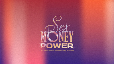 SMP - Series Artwork gradient grain graphic design money power series sermon sex shiny text sparkle