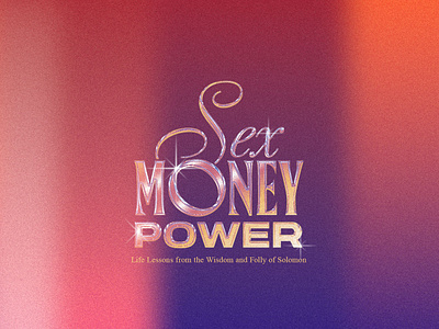 SMP - Series Artwork gradient grain graphic design money power series sermon sex shiny text sparkle