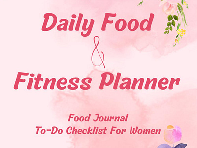 Daily Food & Fitness Journal For Women Daily Meal Planner creative design daily journal fitness food drink food planner girl gym healthcare healthy girl healthyfood journal meal planner notebook nutrition outdoor planner to do list women women fitness workout