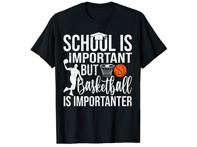 SCHOOL IS IMPORTANT BUT BASKETBALL IS IMPORTANTER baksketball branding bulk t shirt design design graphic design illustration illustrator logo motion graphics school t shirt design tshirts typography vector