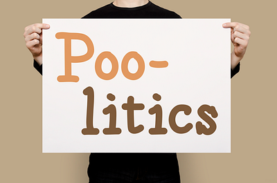 Poo-litics | Typographical Poster font graphics letters politics poster serif simple text typography word