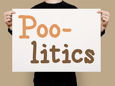 Poo-litics | Typographical Poster font graphics letters politics poster serif simple text typography word