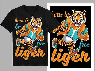 Born to be free tiger t-shirt design international tiger day shirt t shirt design tee tiger art tiger cartoon tiger character tiger day tiger drawing tiger esport logo tiger head tiger illustration tiger logo tiger png tiger print tiger tatoo tiger year trendy t shirt tshirt typography