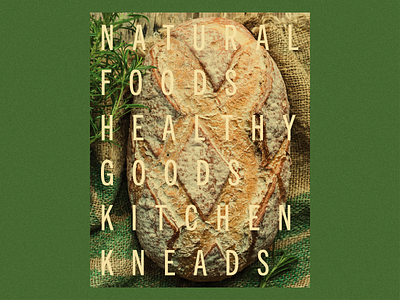 Kitchen Kneads Typography Campaign ad advertising bake branding bread campaign composition cook design graphic design healthy kitchen knead mixed natural overlay overprint typography