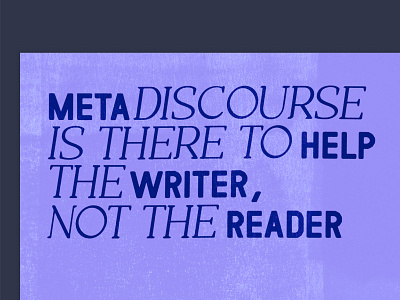 Meta discourse is there to help the writer graphic design poster quote texture typography writing