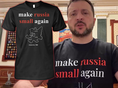 Zelensky Make Russia Small Again Shirt Meaning design illustration