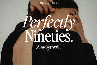 Perfectly Nineties | Nostalgic Serif blogger font brand font branding font chic font classy font classy serif decorative font display font elegant font fashion font feminine font feminine serif font logo font magazine font quote font quotes font serif font stylish font typeface font