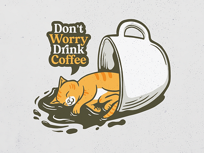 Don't Worry Drink Coffee animal apparel apparel design barista beverage caffeine cappuccino cat coffee cute drink espresso funny kitten kitty meme pet quotes t shirt t shirt design