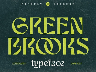 Green Brooks Typeface alternate branding creative decorative design display elegant font headline ligature logo logotype luxury modern poster psychedelic retro trendy unique vintage